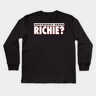 Anybody Seen Richie Kids Long Sleeve T-Shirt